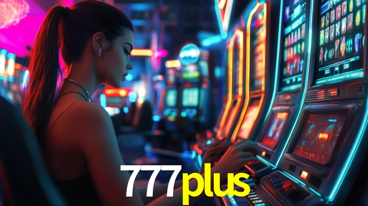 Explore as vantagens do 777plus: serviço profissional e confiabilidade