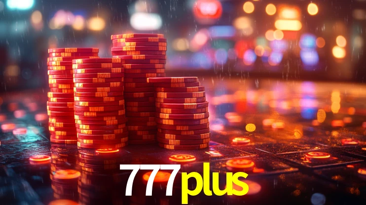 777plus: Jogos de Caça-Níqueis-Altas Recompensas, Roleta-Velocidade, Blackjack-Desafios Máximos